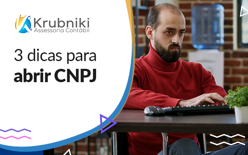 3 Dicas Para Abrir Cnpj Blog (1) - Krubniki Assessoria Contábil