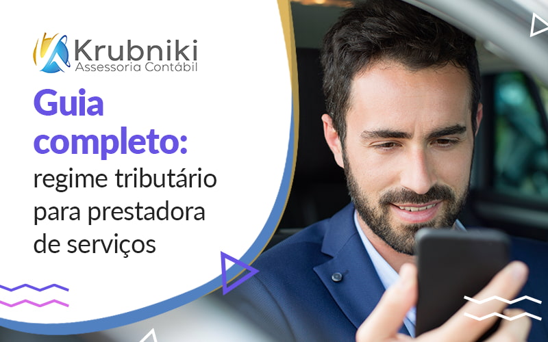 Guia Completo Regime Tributario Para Prestadora De Servicos Blog - Krubniki Assessoria Contábil